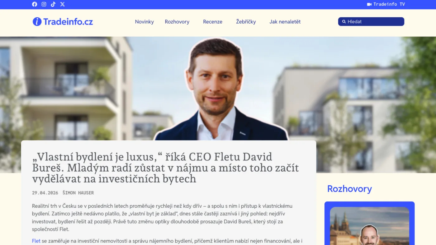 Tradeinfo.cz: „Vlastní bydlení je luxus,“ říká CEO FLETu David Bureš. Mladým radí zůstat v nájmu a místo toho začít vydělávat na investičních bytech